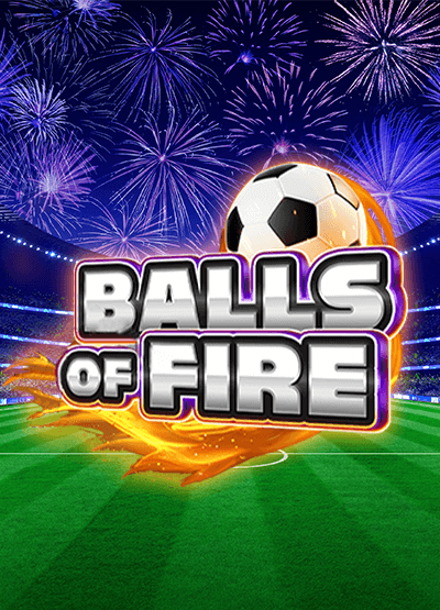 Balls of Fire